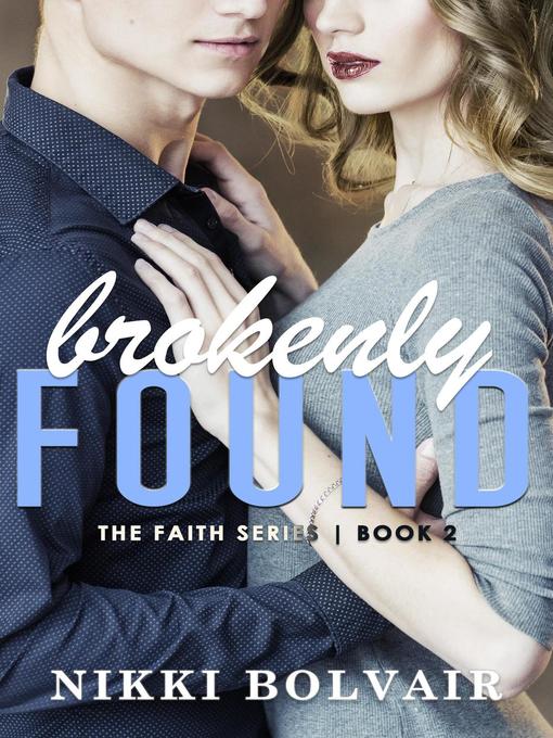 Title details for Brokenly Found by Nikki Bolvair - Available